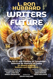 L. Ron Hubbard Presents Writers of the Future Volume 36 - L. Ron Hubbard, David Farland, Nnedi Okorafor, Katherine Kurtz, Jody Lynn Nye, Sean Williams, Mike Perkins, Zack Be, F. J. Bergmann, Tim Boiteau, Andy Dibble, David Elsensohn, Michael Gardner, J. L. George, Katherine Livingston, Leah Ning, C. Winspear & Sonny Zae by  L. Ron Hubbard, David Farland, Nnedi Okorafor, Katherine Kurtz, Jody Lynn Nye, Sean Williams, Mike Perkins, Zack Be, F. J. Bergmann, Tim Boiteau, Andy Dibble, David Elsensohn, Michael Gardner, J. L. George, Katherine Livingston, Leah Ning, C. Winspear & Sonny Zae PDF Download