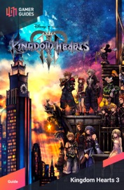 Kingdom Hearts 3 + ReMind DLC - Strategy Guide - GamerGuides.com