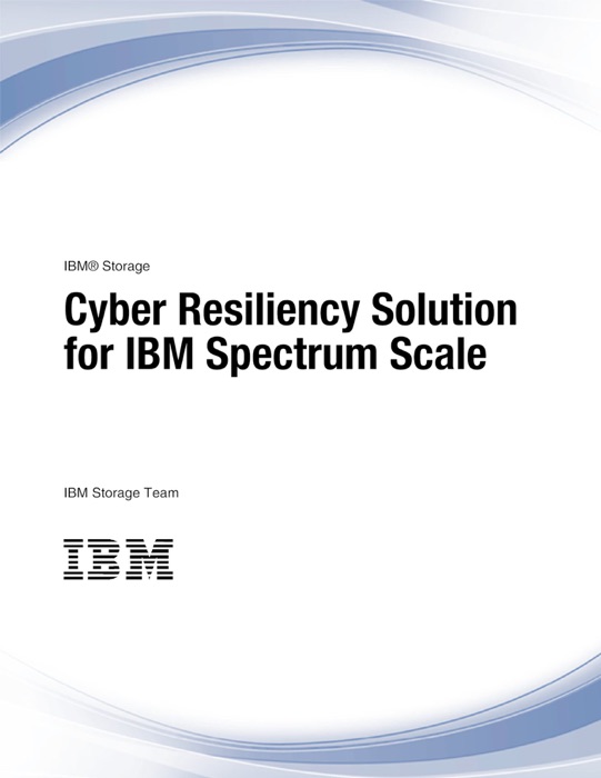 Cyber Resiliency Solution for IBM Spectrum Scale