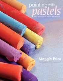 Painting with Pastels - Maggie Price by  Maggie Price PDF Download