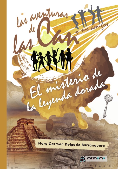 Las aventuras de las Can y sus amigos. El misterio de la leyenda dorada