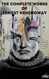 The Complete Works of Ernest Hemingway