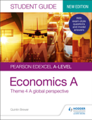 Pearson Edexcel A-level Economics A Student Guide: Theme 4 A global perspective - Quintin Brewer