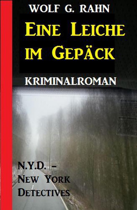 Eine Leiche im Gepäck: N.Y.D. – New York Detectives Kriminalroman