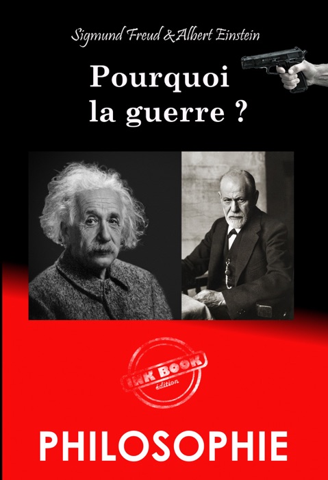 Pourquoi la guerre ? – Correspondance entre Albert Einstein et Sigmund Freud [Nouv. éd. entièrement revue et corrigée].