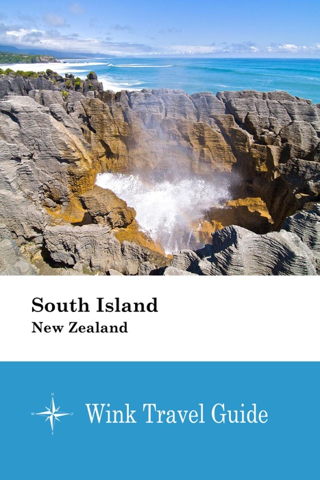 South Island (New Zealand) - Wink Travel Guide