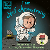 I am Neil Armstrong - Brad Meltzer & Christopher Eliopoulos