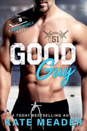 Good Guy (A Rookie Rebels Novel) - Kate Meader by  Kate Meader PDF Download