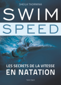 Swim Speed : Les secrets de la vitesse en natation - Sheila Taormina
