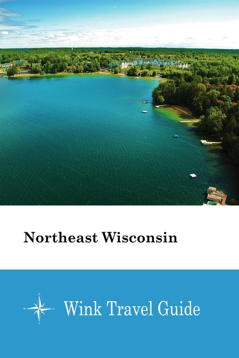 Northeast Wisconsin - Wink Travel Guide