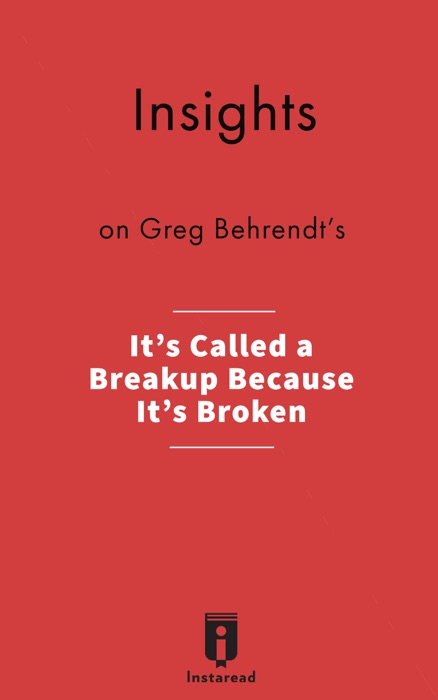 Insights on Greg Behrendt's It's Called a Breakup Because It's Broken