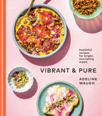 Vibrant and Pure - Adeline Waugh
