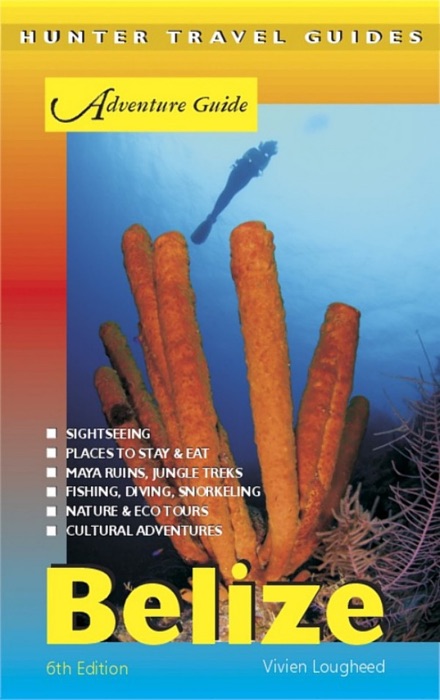 Belize Adventure Guide 6th ed.