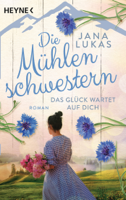Jana Lukas - Die Mühlenschwestern - Das Glück wartet auf dich artwork