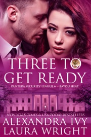Three To Get Ready - Laura Wright & Alexandra Ivy by  Laura Wright & Alexandra Ivy PDF Download