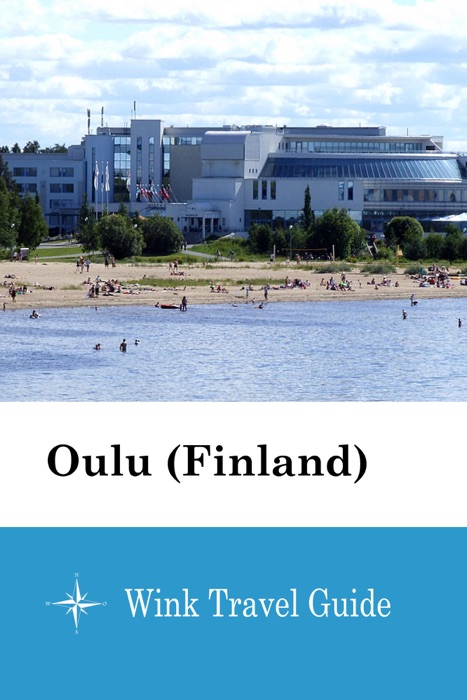 Oulu (Finland) - Wink Travel Guide