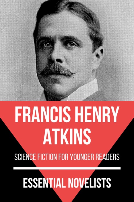 Essential Novelists - Francis Henry Atkins