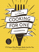 The Ultimate Cooking for One Cookbook - Joanie Zisk