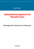 Dokumentenmanagement mit Microsoft Access - Jürgen Alfred Klein