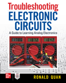 Troubleshooting Electronic Circuits: A Guide to Learning Analog Electronics - Ronald Quan