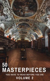 50 Masterpieces you have to read before you die vol: 2 - Louisa May Alcott, Jane Austen, Joseph Conrad, D. H. Lawrence, George Eliot, Leo Tolstoy, James Joyce, Charles Dickens, Bram Stoker, Oscar Wilde, Honoré de Balzac, Edgar Rice Burroughs, Anne Brontë, Charlotte Brontë, Emily Brontë, Lewis Carroll, Willa Cather, Miguel de Cervantes, E. E. Cummings, Fyodor Dostoyevsky, Daniel Defoe, Arthur Conan Doyle, Alexandre Dumas, Gustave Flaubert, Henry James, Victor Hugo & RMB