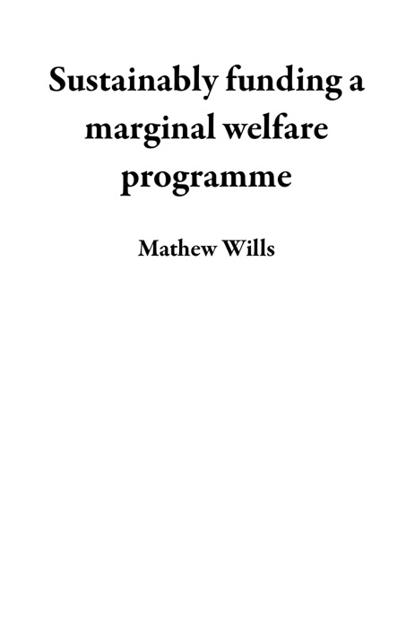 Sustainably funding a marginal welfare programme