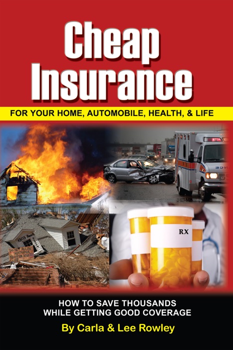 Cheap Insurance for Your Home, Automobile, Health, & Life