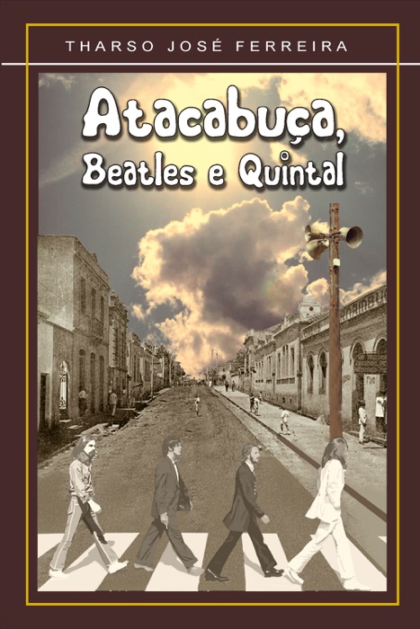 Atacabuça, Beatles e quintais