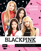 Blackpink – Die K-Pop-Queens – Das Fanbuch - Helen Brown