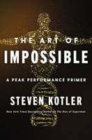 Steven Kotler - The Art of Impossible artwork
