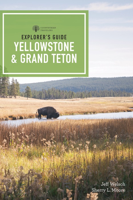 Explorer's Guide Yellowstone & Grand Teton National Parks (4th Edition)  (Explorer's Complete)