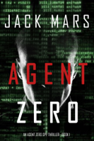 Jack Mars - Agent Zero (An Agent Zero Spy Thriller—Book #1) artwork