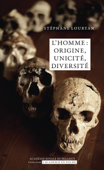 L’homme : origine, unicité, diversité - Stéphane Louryan