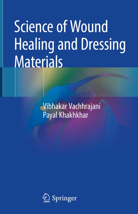 Science of Wound Healing and Dressing Materials