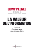 La valeur de l'information - Edwy Plenel