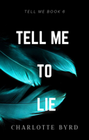 Charlotte Byrd - Tell me to Lie artwork
