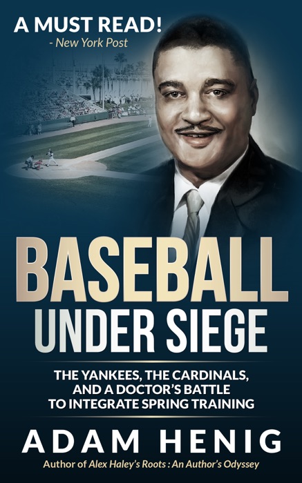 Baseball Under Siege: The Yankees, the Cardinals, and a Doctor's Battle to Integrate Spring Training