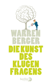 Die Kunst des klugen Fragens - Warren Berger