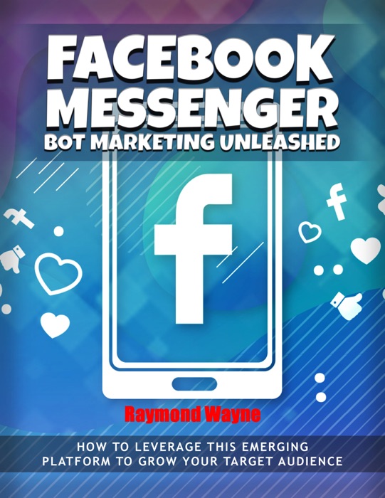 Facebook Messenger Bot Marketing Unleashed