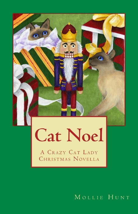 Cat Noel, a Crazy Cat Lady Christmas Novella