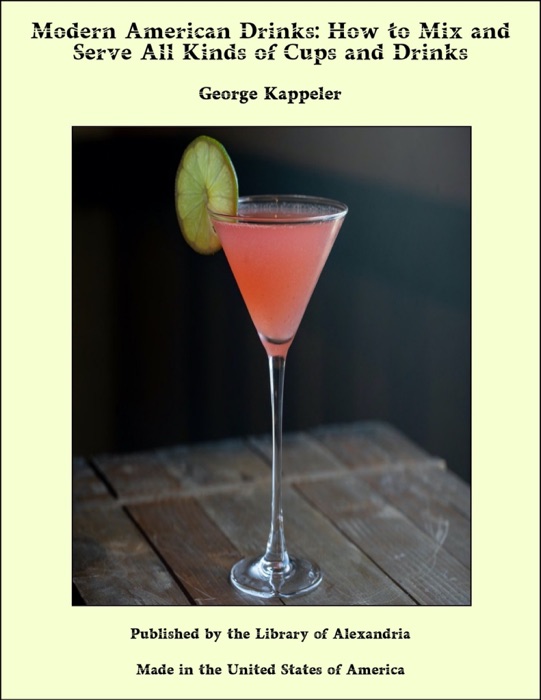 Modern American Drinks: How to Mix and Serve All Kinds of Cups and Drinks