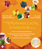 Gesund mit Rotwein, Lachs, Schokolade & Co. - Prof. Dr. med. Richard Béliveau & Dr. med. Denis Gingras