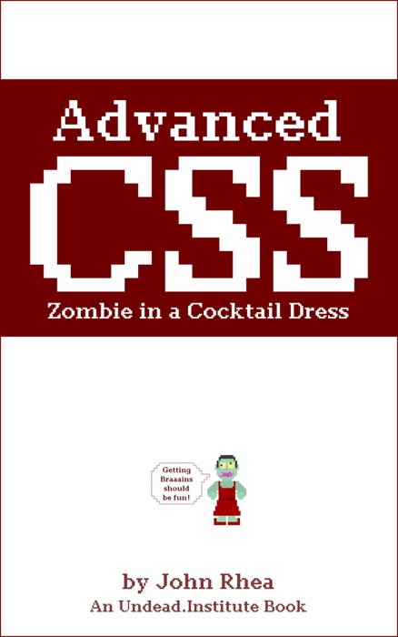 Advanced CSS: Zombie in a Cocktail Dress