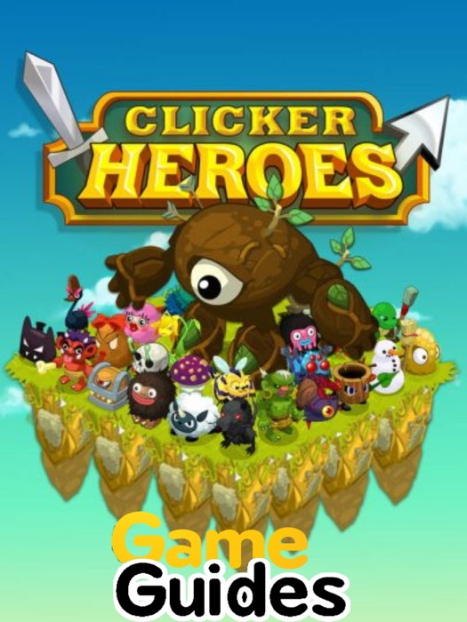 Clicker Heroes Cheats Tips & Strategies to Beat all Stages