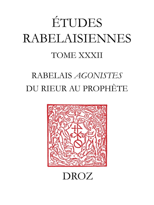 Rabelais agonistes : du rieur au prophète