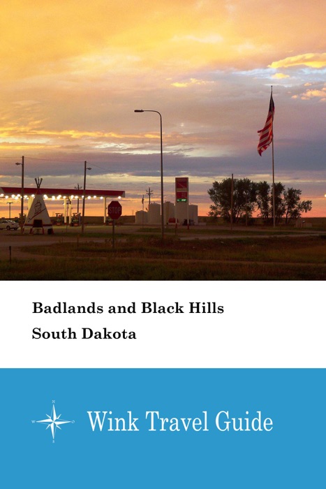 Badlands and Black Hills (South Dakota) - Wink Travel Guide