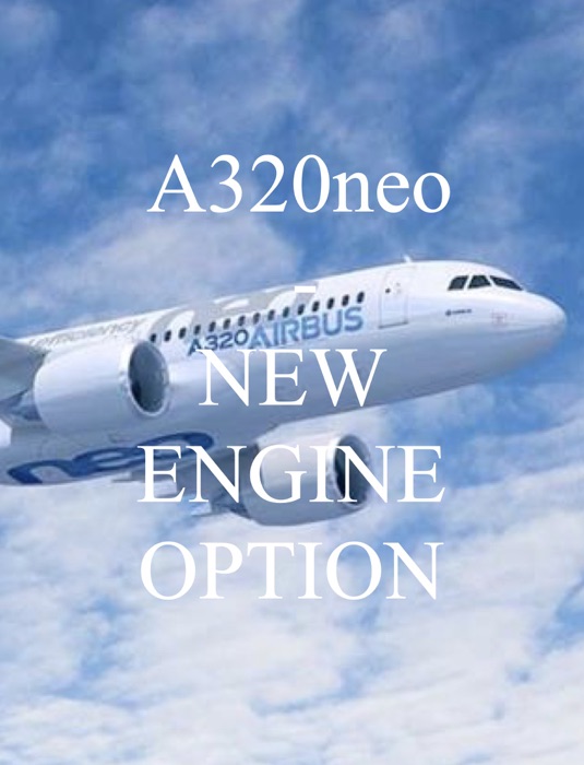 AIRBUS A320neo NEW ENGINE OPTION