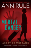 Mortal Danger - Ann Rule