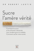 Sucre l'amère vérité - Robert Lustig