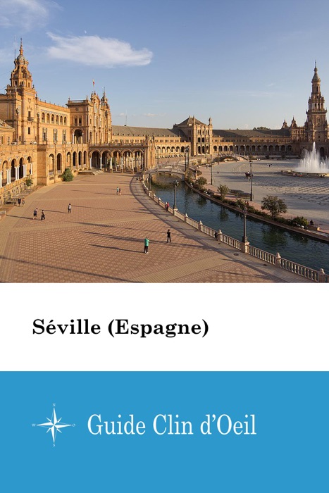 Séville (Espagne) - Guide Clin d'Oeil